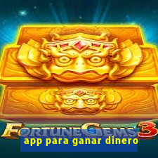 app para ganar dinero